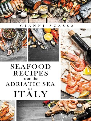 cover image of Seafood Recipes from the Adriatic Sea in Italy